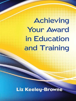 cover image of Achieving Your Award in Education and Training